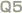 Q5