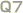 Q7